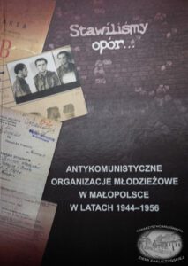 Antykomunistyczne Organizacje Mlodziezowe W Malopolsce 1944 1956
