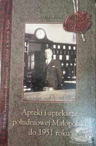 Apteki I Aptekarze Poludniowej Malopolski Do 1951 Roku Maciej Bilek