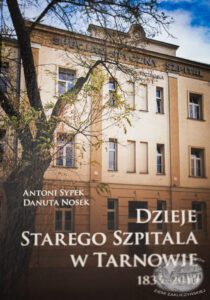Dzieje Starego Szpitala W Tarnowie 1835 2010