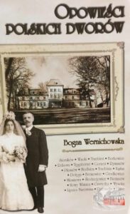 Opowiesci Polskich Dworow Bogna Wernichowska