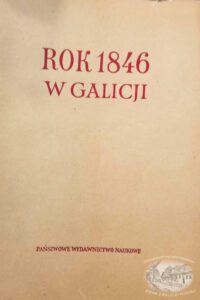 Rok 1846 W Galicji Jozef Sieradzki I Czeslaw Wycech